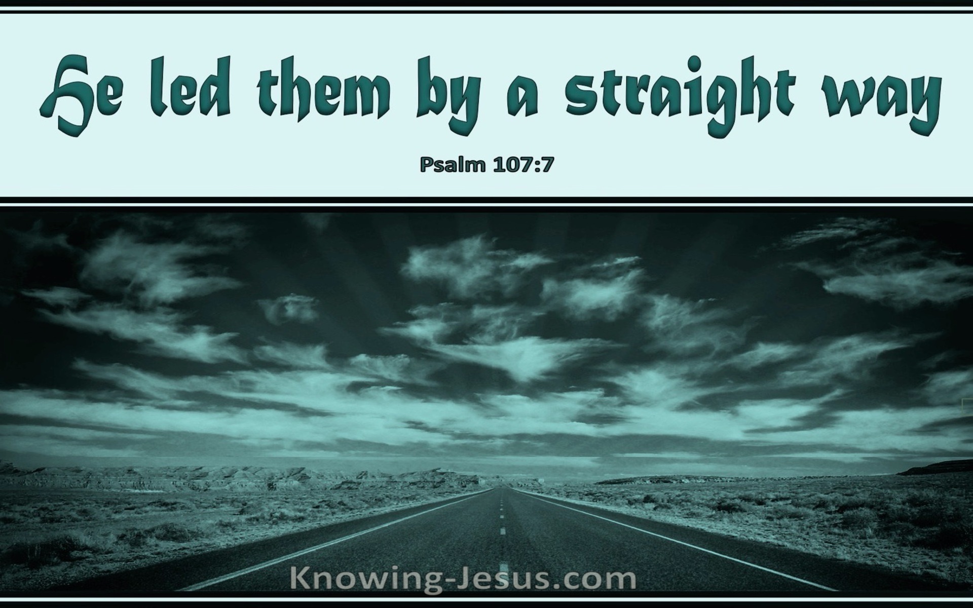 Psalm 107:7 He Led Them By A Straight Way (green)